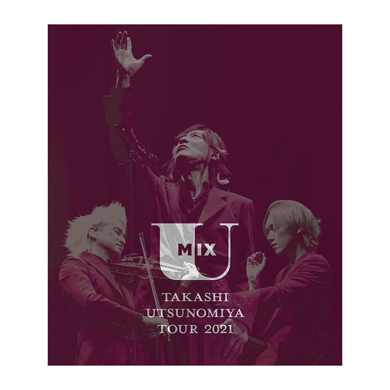 Blu-ray］Takashi Utsunomiya Tour 2021 U Mix LIVE（一般） – 宇都宮