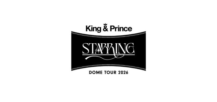 イベント詳細｜King ＆ Prince DOME TOUR 2026 STARRING｜東京ドーム