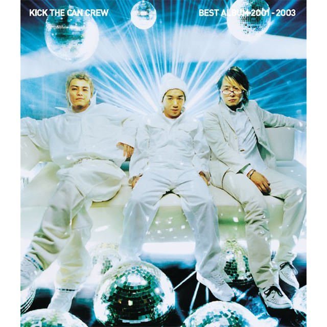 KICK THE CAN CREW / キック・ザ・カン・クルー「BEST ALBUM 2001-2003