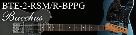BTE-2 RSM / BTE-2-RSM/R-BPPG Bacchus バッカス エレキギター
