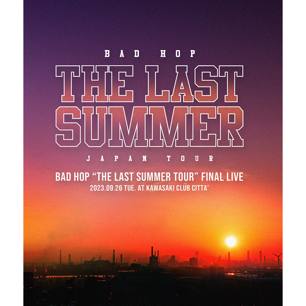 BAD HOP THE LAST SUMMER TOUR at 川崎CLUB CITTA' (Live Blu-ray Disc