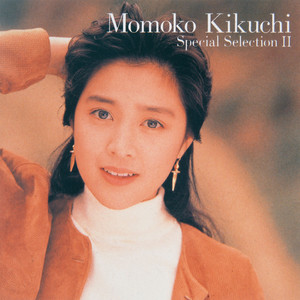 菊池桃子スペシャル・セレクションII - Album by Momoko Kikuchi | Spotify