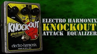 Electro Harmonix Knockout Attack Equalizer EQ Pedal Demo - YouTube