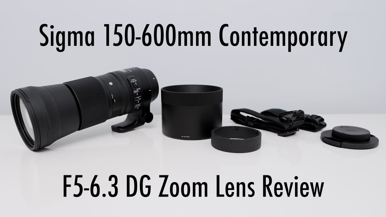 Sigma 150-600mm Contemporary F5-6.3 DG Zoom Lens Review (Unboxing