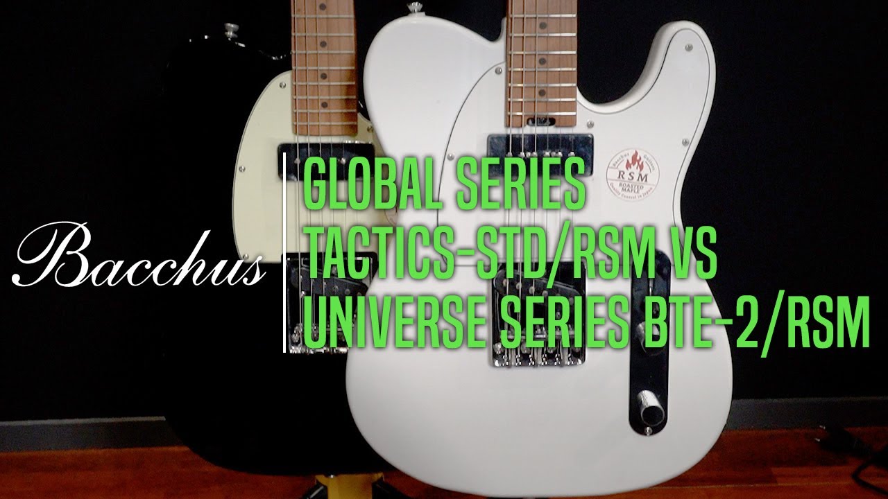 Bacchus Global Series TACTICS-STD/RSM VS Universe Series BTE-2/RSM