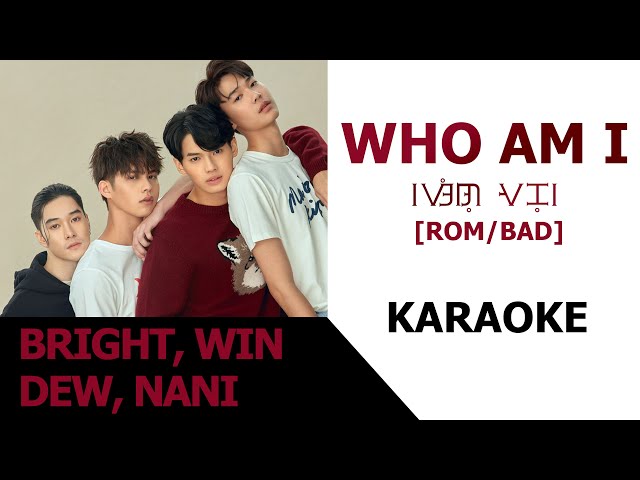 Who Am I - F4 Thailand BRIGHT, WIN, DEW, NANI ~ KARAOKE Easy