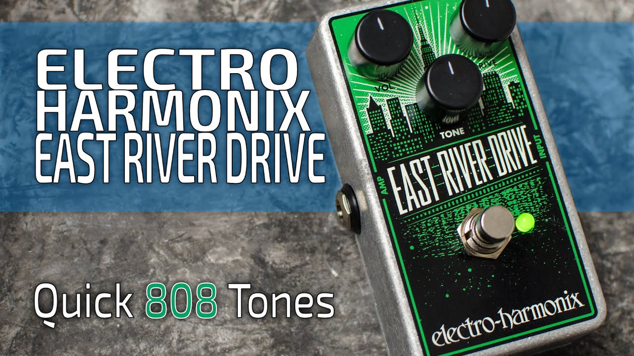 Electro-Harmonix EAST RIVER DRIVE | Quick 808 Tones (no talk