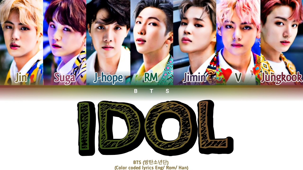 BTS (방탄소년단) - IDOL (Color coded lyrics Eng/ Rom/ Han) - YouTube