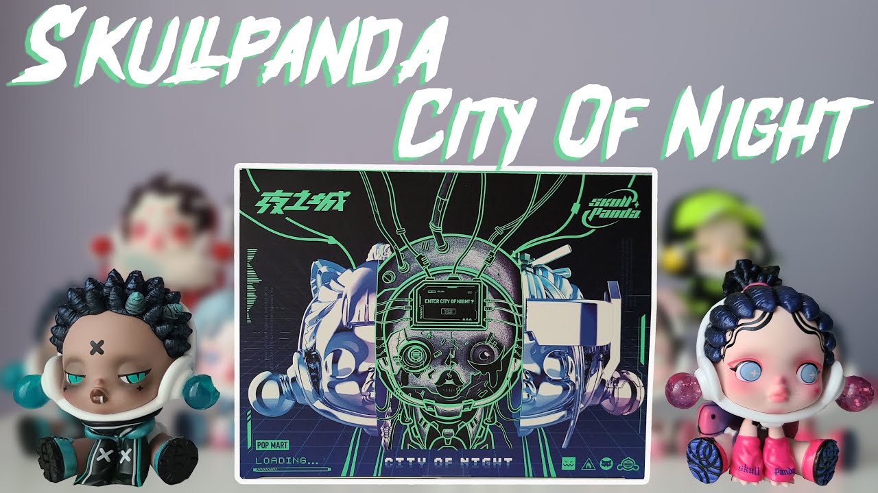 City of Night by Skullpanda x Popmart (Full Case Unboxing) - YouTube