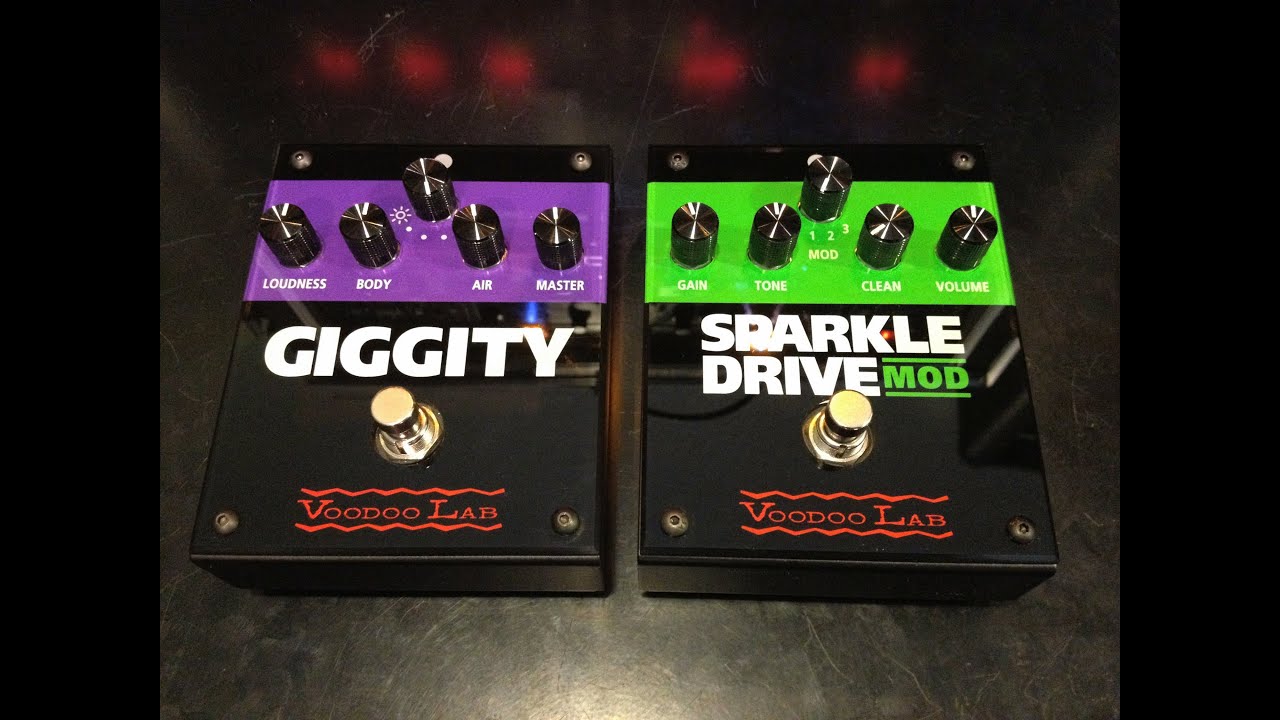 Voodoo Lab Sparkle Drive Mod and Voodoo Lab Giggity - YouTube