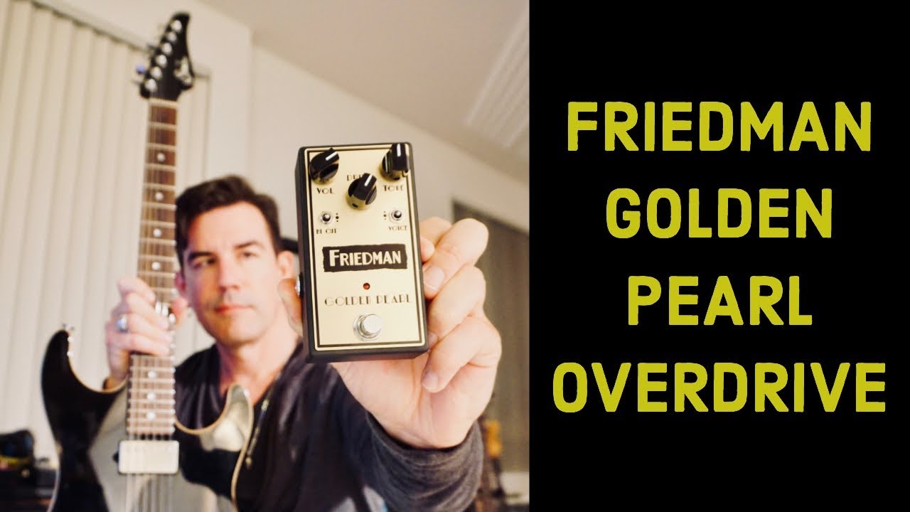 FRIEDMAN GOLDEN PEARL OVERDRIVE, demo by Pete Thorn - YouTube