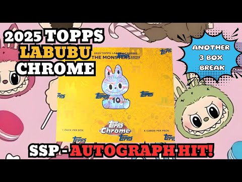 2025 Topps Labubu Chrome - 3 Box Break SSP Auto Hit! - YouTube