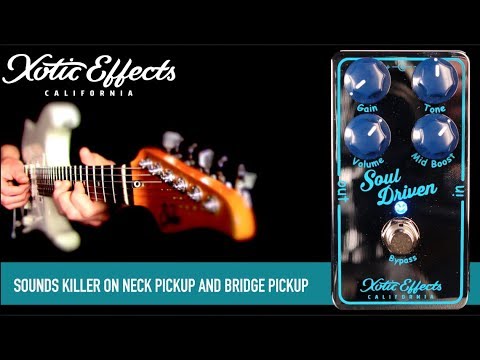XOTIC Effects Soul Driven Overdrive - YouTube