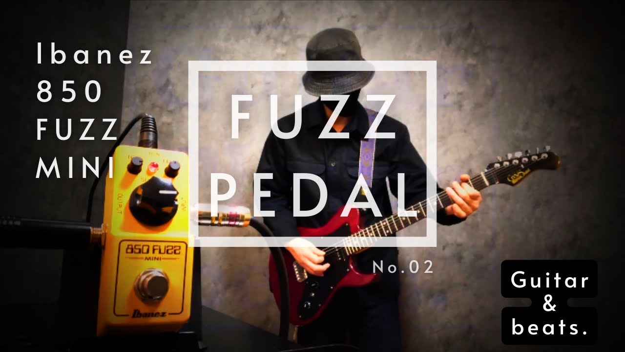 FUZZ PEDAL】Ibanez 850 FUZZ MINI, Guitar & beats No.02