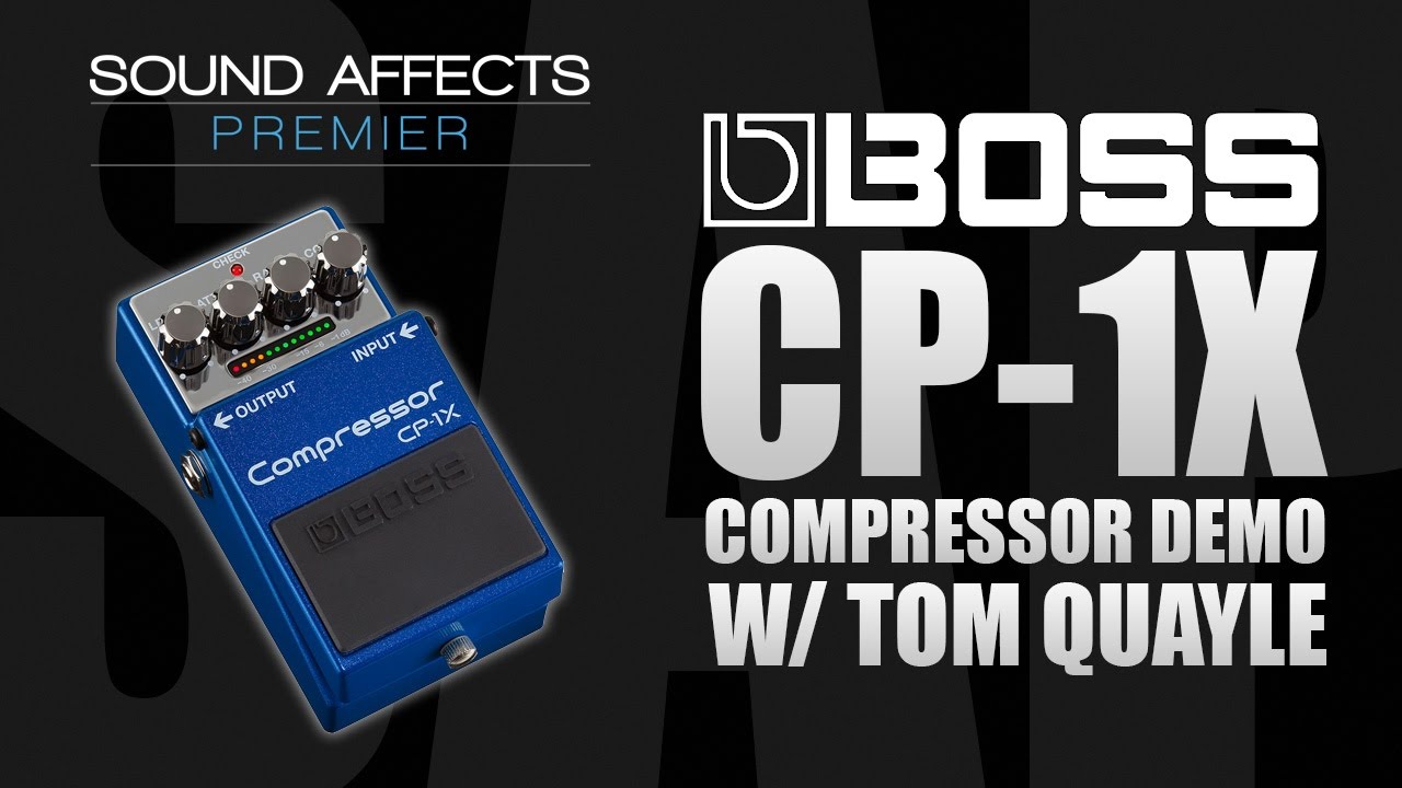 Boss CP-1X Compressor Effects Pedal Demo with Tom Quayle - YouTube