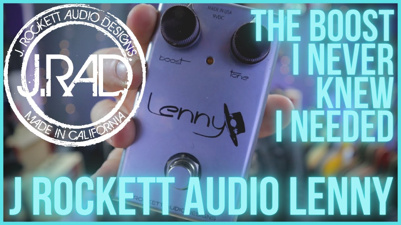 J ROCKETT AUDIO LENNY - The Boost I Never Knew I Needed - YouTube