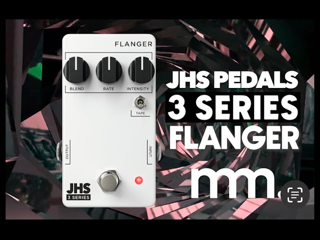 MusicMaker Presents - JHS 3 SERIES FLANGER - High End Classic