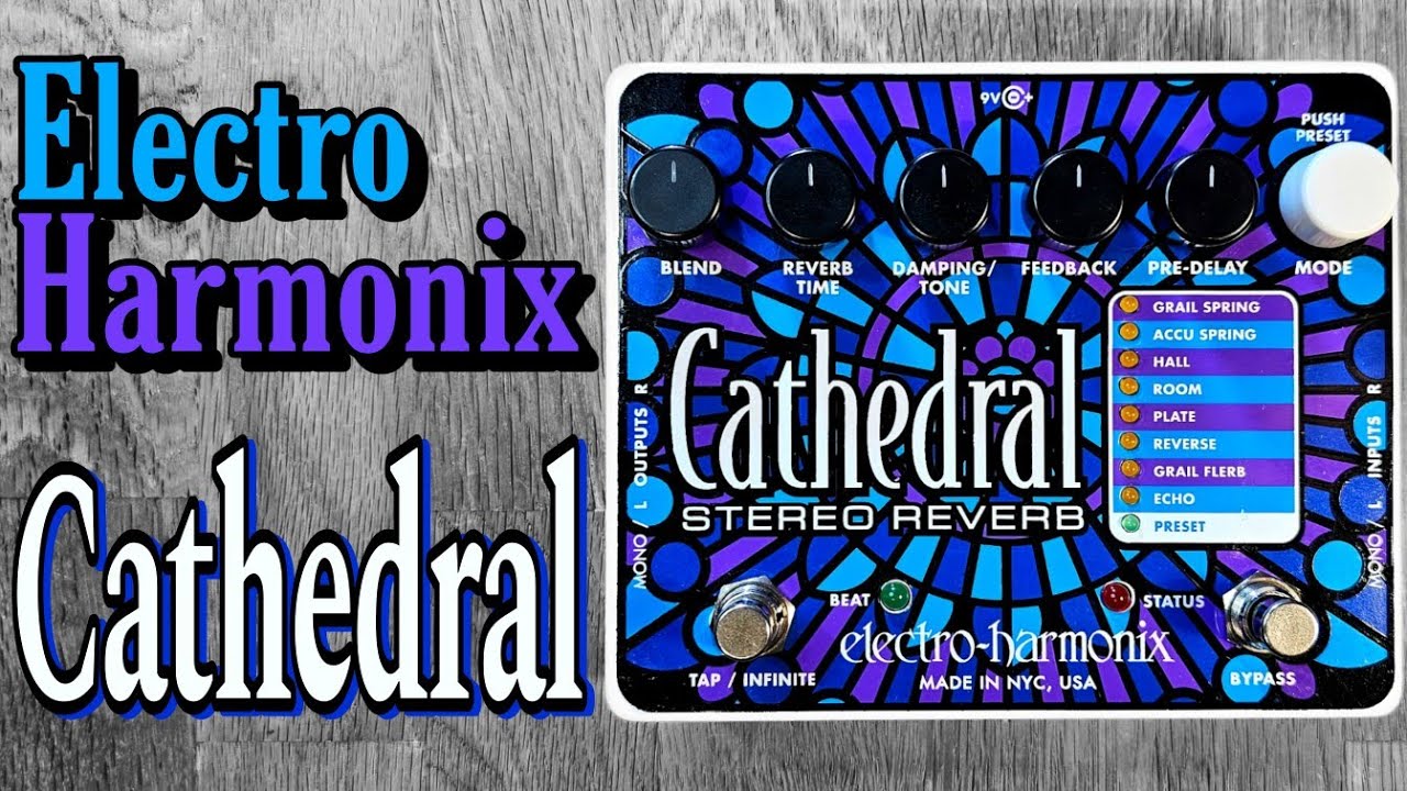Electro Harmonix Cathedral - stereo reverb - YouTube