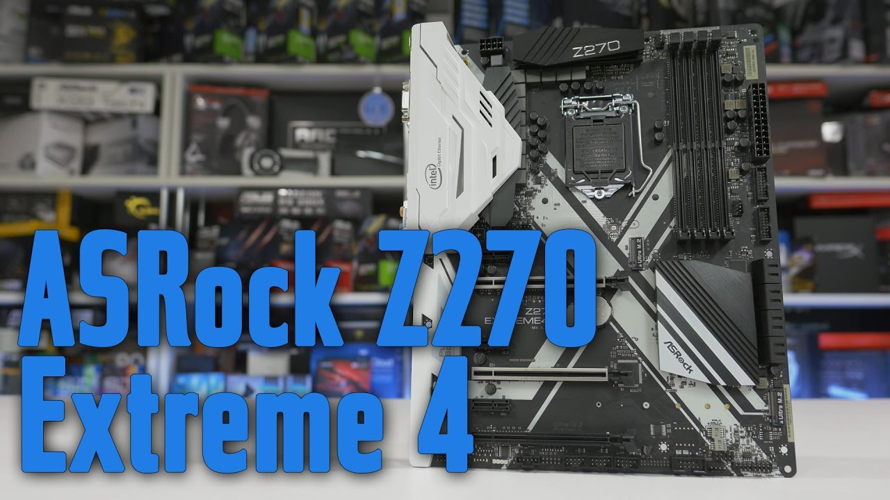0146 - ASRock Z270 Extreme 4 Unboxing and 7600k 5GHz Testing - YouTube