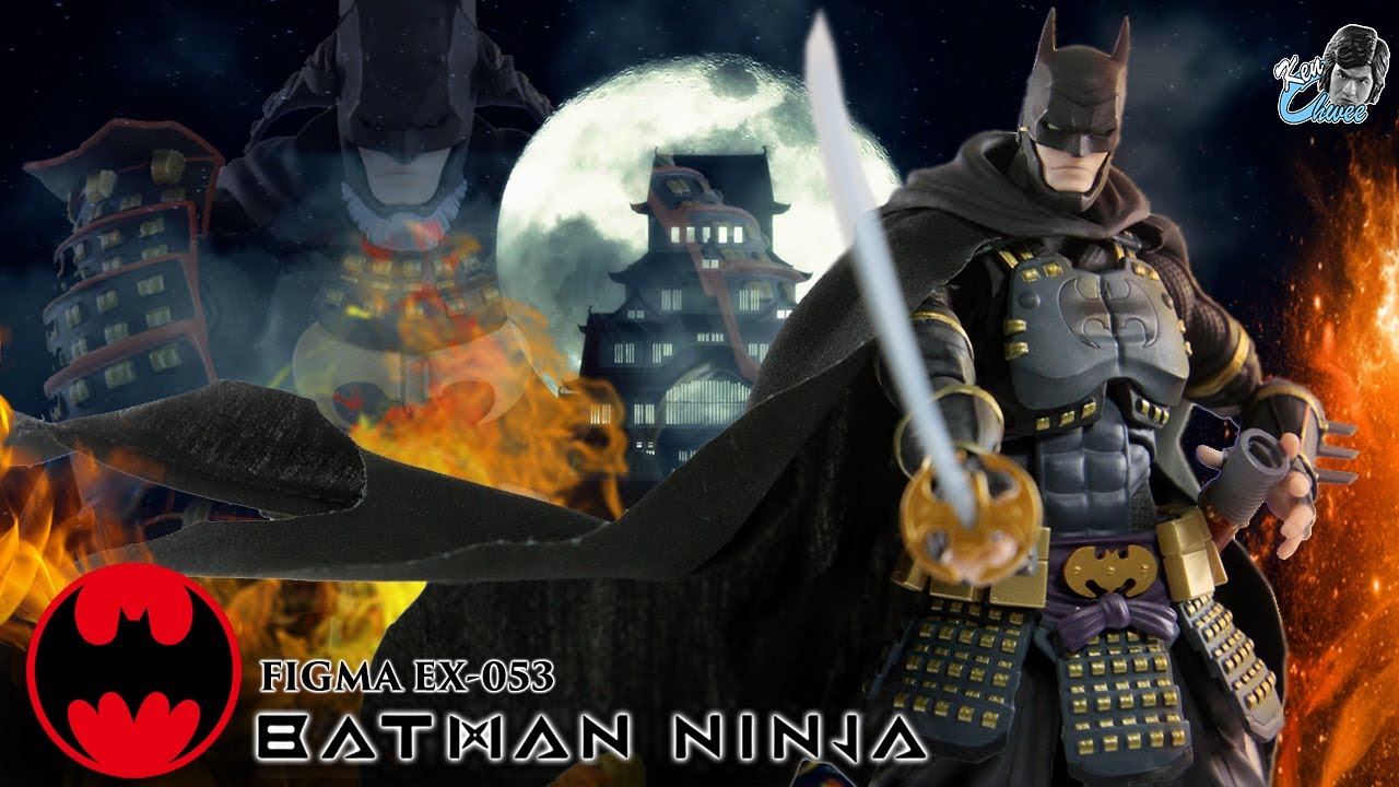 BATMAN NINJA | Figma EX- 053 DX SENGOKU EDITION Part 1 - YouTube