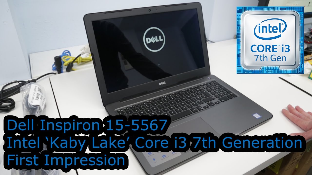 Dell Inspiron 15-5567 - First Impressions - Intel 'Kaby Lake' Core