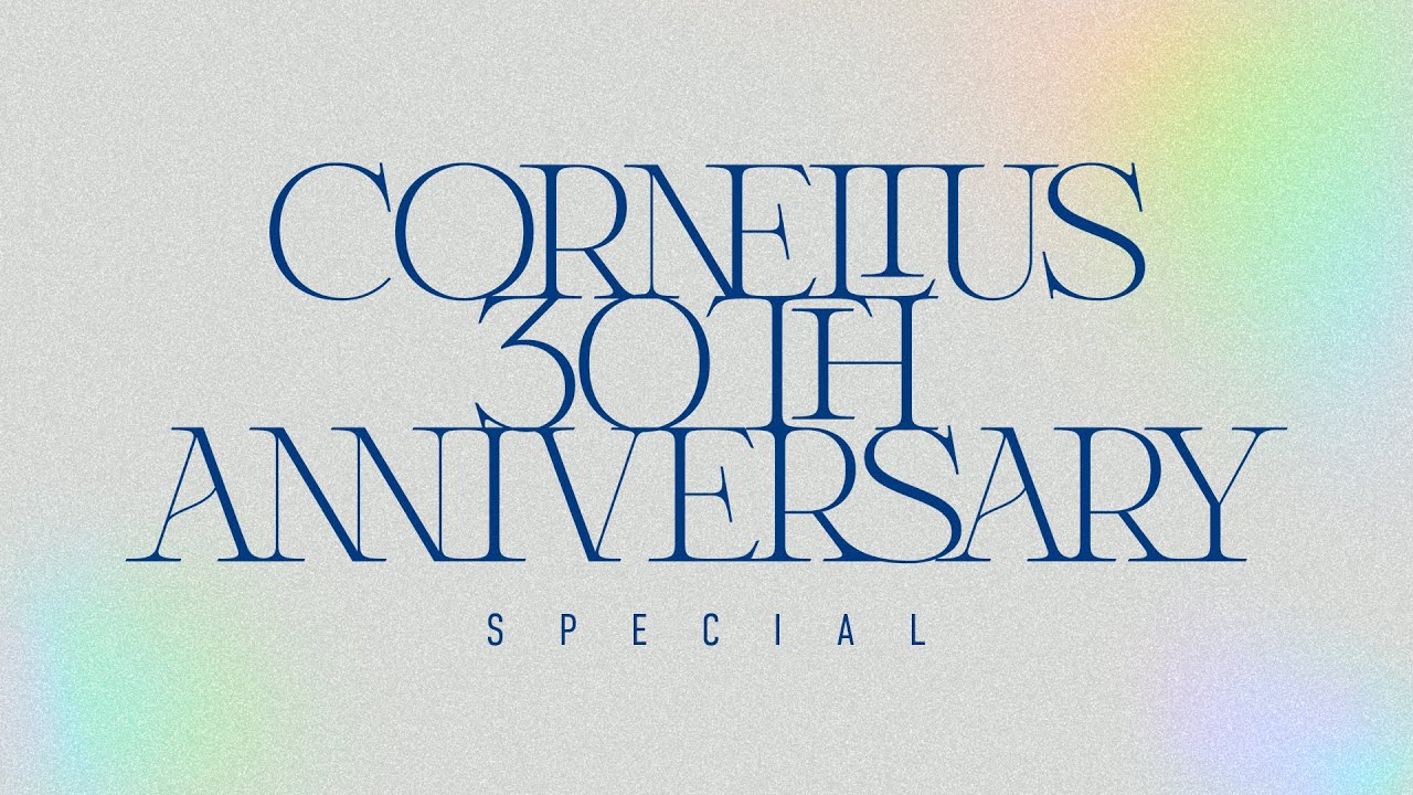 BS FUJI presents - CORNELIUS 30th Anniversary Special - YouTube