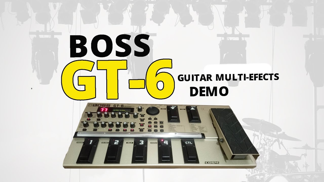 Boss GT-6 Guitar Effects Processor Demo - YouTube