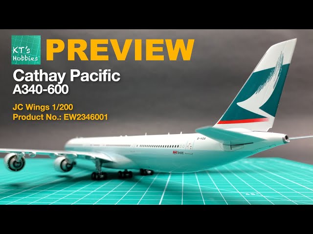 PREVIEW: JC Wings 1/200 Cathay Pacific A340-600 Unboxing and