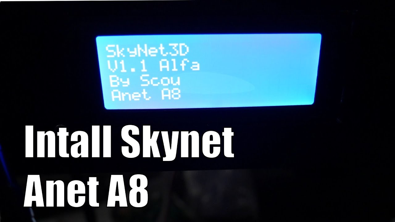 Tutorial How To Easily Flash Skynet Firmware To The Anet A8 3d