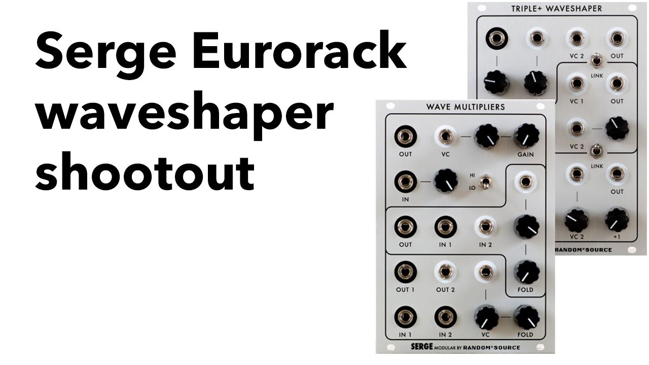 Serge Eurorack Waveshaper Shootout - YouTube