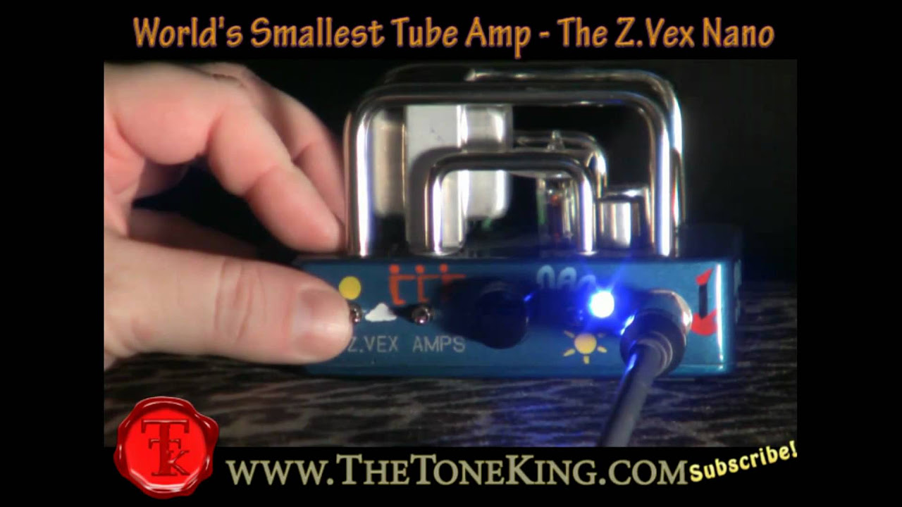 World's Smallest TUBE Amplifier - The Z.Vex Nano Guitar Amp - YouTube