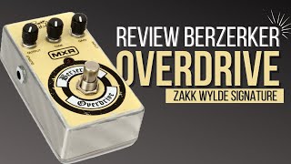 Review BERZERKER OVERDRIVE MXR | Zakk Wylde Signature - YouTube