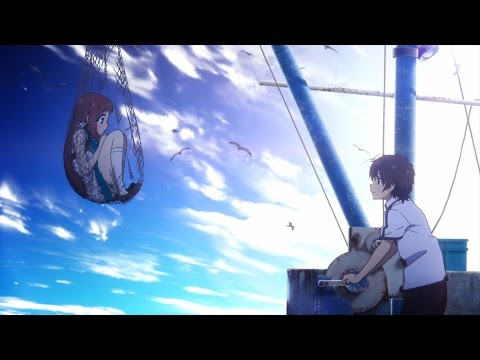 凪のあすから FINAL PV - YouTube