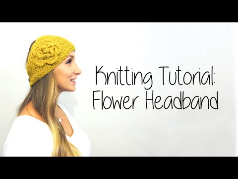 KNITTING TUTORIAL - FLOWER HEADBAND Part 3 - YouTube