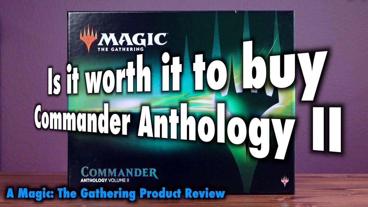 MTG - Is it worth it to buy Commander Anthology, Volume II for