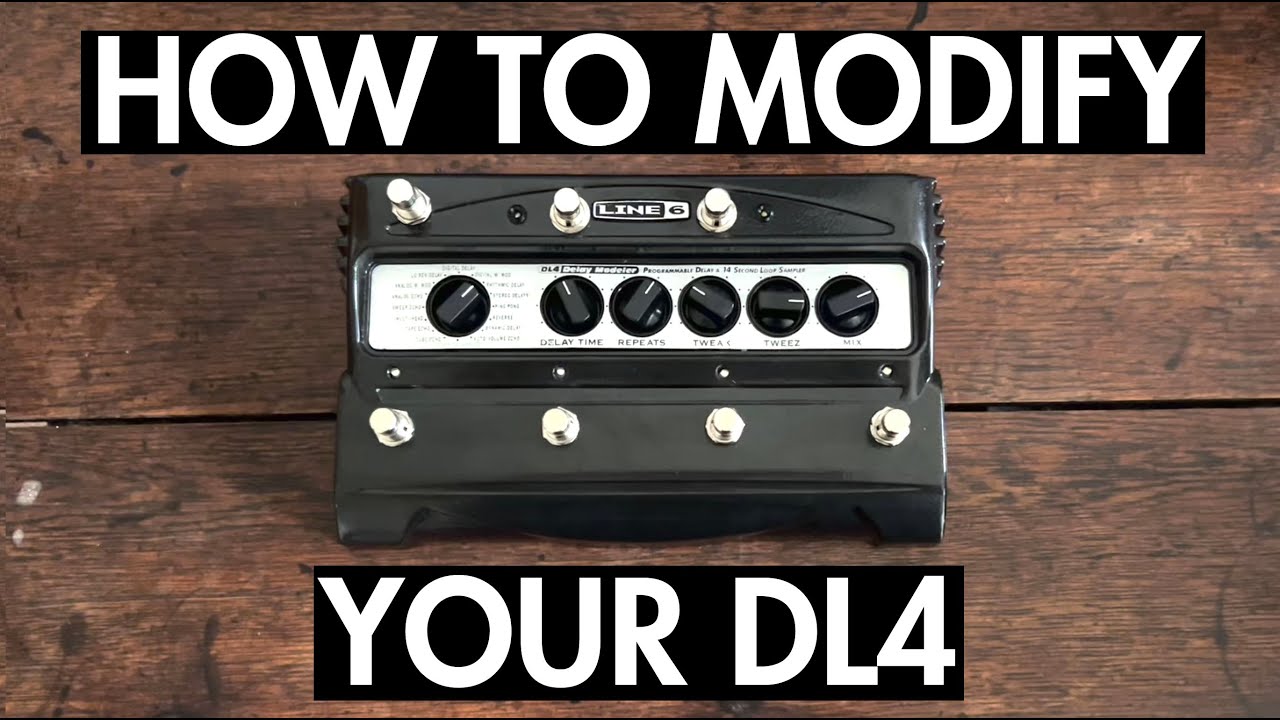 HOW TO MODIFY THE LINE 6 DL4 - YouTube