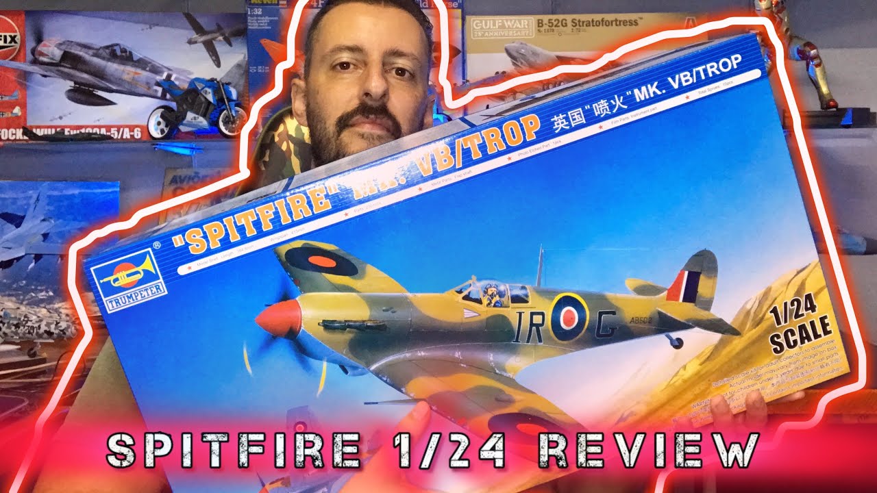 SPITFIRE MK VB TROP 1/24 TRUMPETER | REVIEW | AIRCRAFT MODEL - YouTube