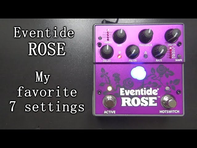 Eventide ROSE - My favorite 7 settings - YouTube