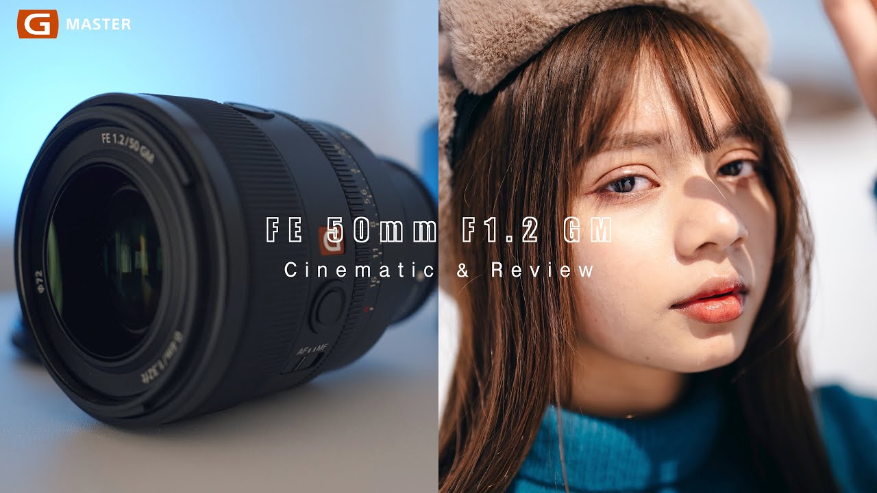 FE 50mm F1.2 GM】Sonyの新しいレンズが凄い！ / Cinematic動画と