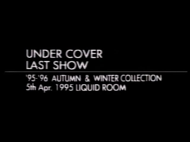 UNDERCOVER】LAST SHOW 1995AW 
