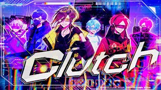 いれいす MV】Clutch / いれいす【Giga × JQ (Nulbarich) × TeddyLoid