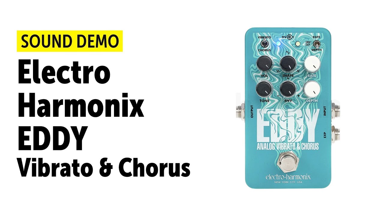 Electro Harmonix EDDY - Analog Vibrato / Chorus - Sound Demo (no