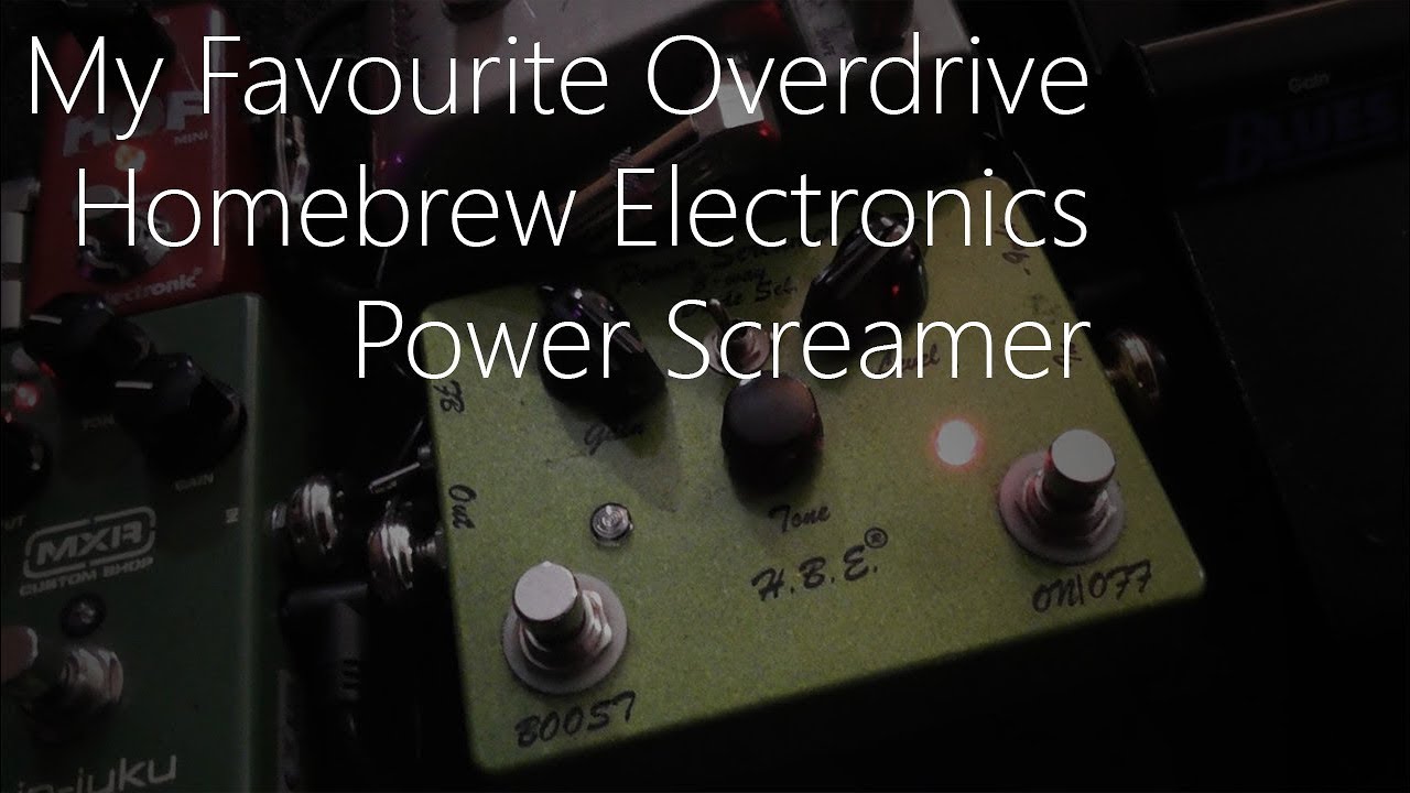 My Favourite Overdrive | Homebrew Electronics Power Screamer w