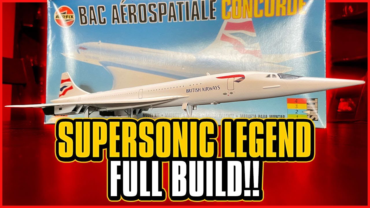 Building a SUPERSONIC LEGEND!! | Airfix CONCORDE Full Build - YouTube