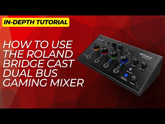 How to Use the Roland Bridge Cast Dual Bus Gaming Mixer - YouTube