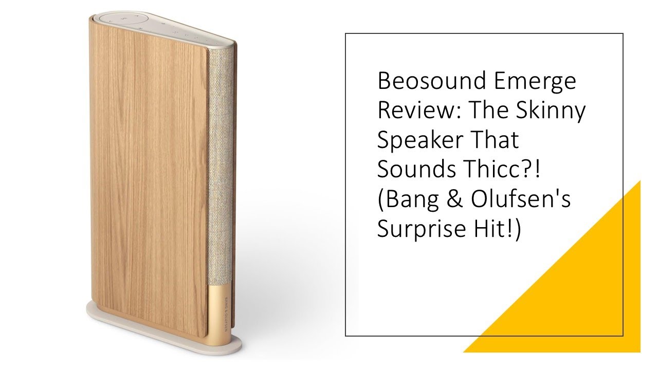 Beosound Emerge Review: The Skinny Speaker That Sounds Thicc