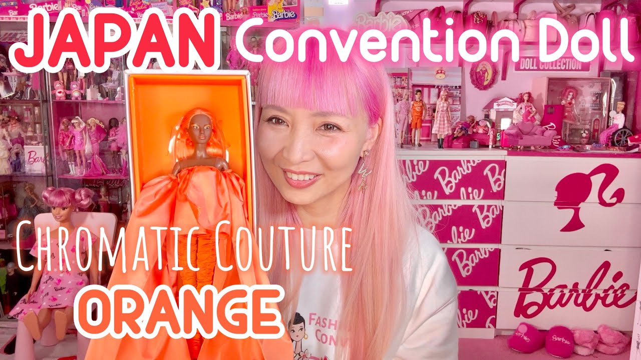 Chromatic Couture Barbie ORANGE | Convention Doll Japan 2023 - YouTube