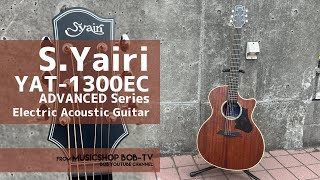 S.Yairi YAT-1300EC ADVANCED Series【商品紹介】エレアコ《在庫有