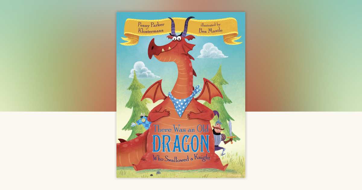 There Was an Old Dragon Who Swallowed a Knight by Penny Parker