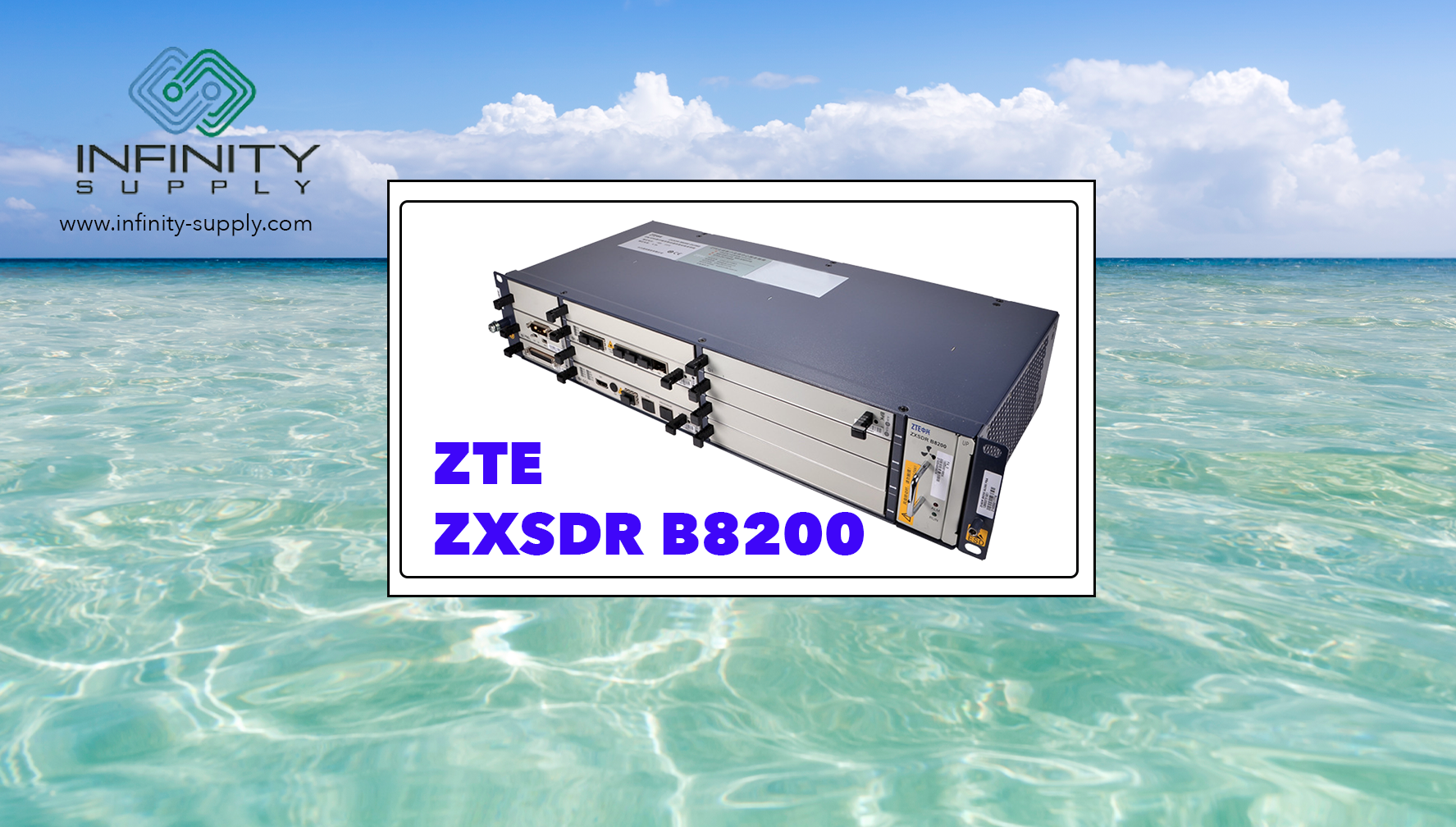 What is ZTE ZXSDR B8200? Product overview - Infinity Supply